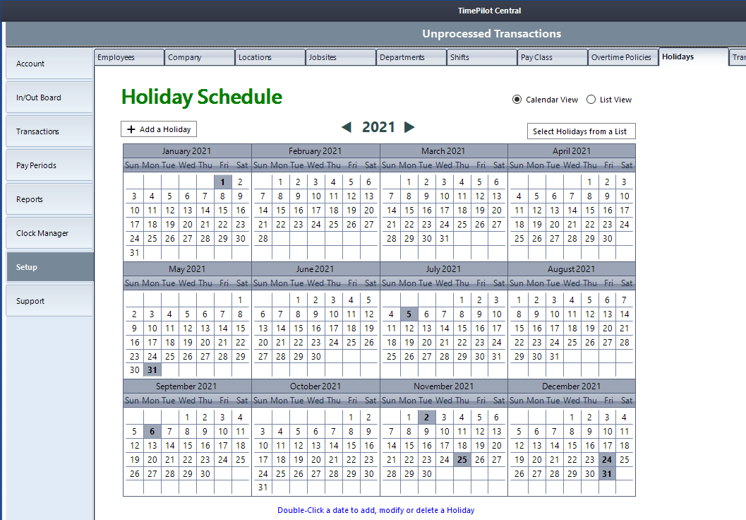 You can get to the Holiday Schedule screen by clicking 'Setup' on the left side of the screen, then 'Holidays' in the tabs that appear across the top. You can get to the Holiday Schedule screen by clicking 'Setup' on the left side of the screen, then 'Holidays' in the tabs that appear across the top